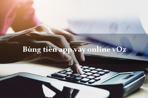 Bùng tiền app vay online vOz