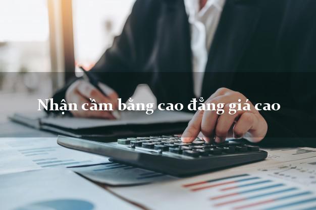 Nhận cầm bằng cao đẳng giá cao