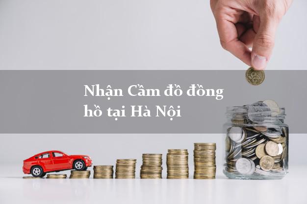 Nhận Cầm đồ đồng hồ tại Hà Nội