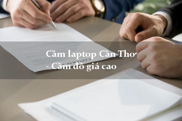 Cầm laptop Cần Thơ - Cầm đồ giá cao