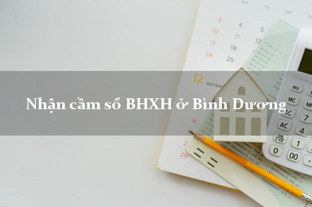 Nhận cầm sổ BHXH ở Bình Dương