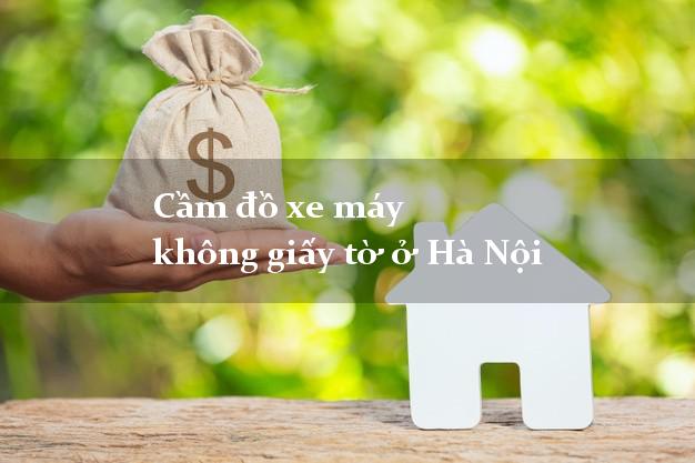 Cầm đồ xe máy không giấy tờ ở Hà Nội