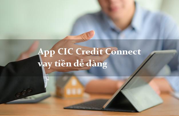 App CIC Credit Connect vay tiền dễ dàng