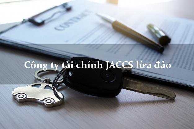 Công ty tài chính JACCS lừa đảo