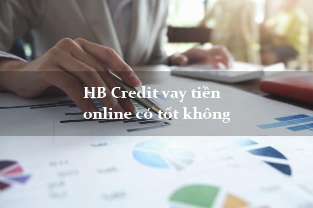 HB Credit vay tiền online có tốt không