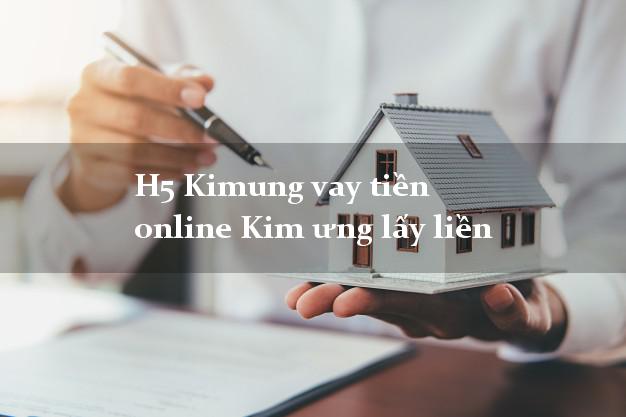 H5 Kimung vay tiền online Kim ưng lấy liền