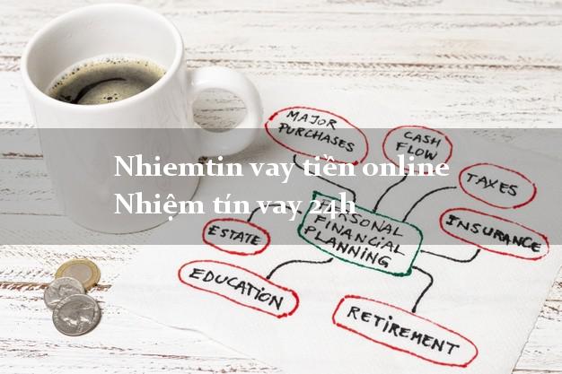 Nhiemtin vay tiền online Nhiệm tín vay 24h