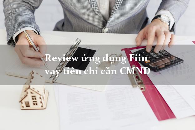 Review ứng dụng Fiin vay tiền chỉ cần CMND