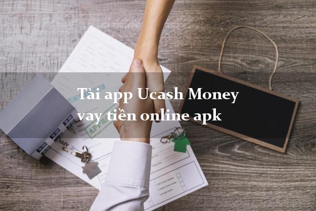 Tài app Ucash Money vay tiền online apk