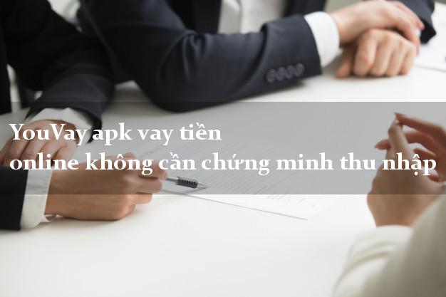 YouVay apk vay tiền online không cần chứng minh thu nhập