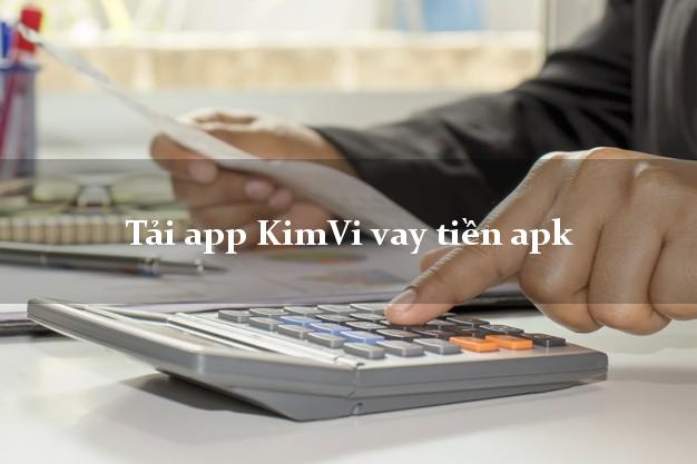 Tải app KimVi vay tiền apk