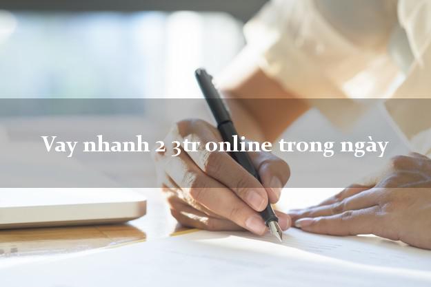 Vay nhanh 2 3tr online trong ngày