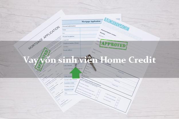 Vay vốn sinh viên Home Credit