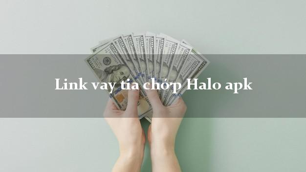 Link vay tia chớp Halo apk