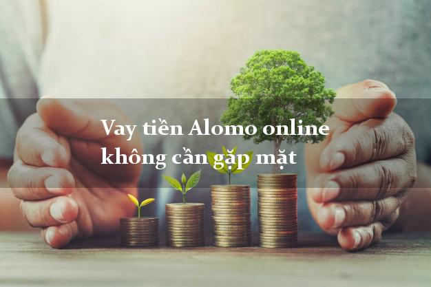 Vay tiền Alomo online không cần gặp mặt