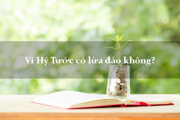 Ví Hỷ Tước có lừa đảo không?