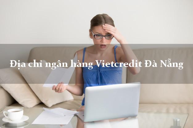 Địa chỉ ngân hàng Vietcredit Đà Nẵng