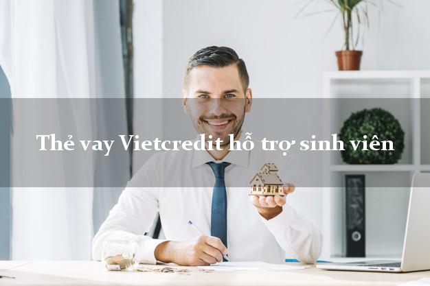 Thẻ vay Vietcredit hỗ trợ sinh viên