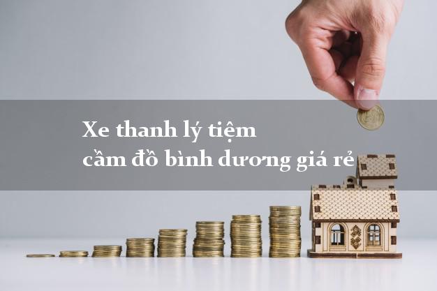 Xe thanh lý tiệm cầm đồ bình dương giá rẻ