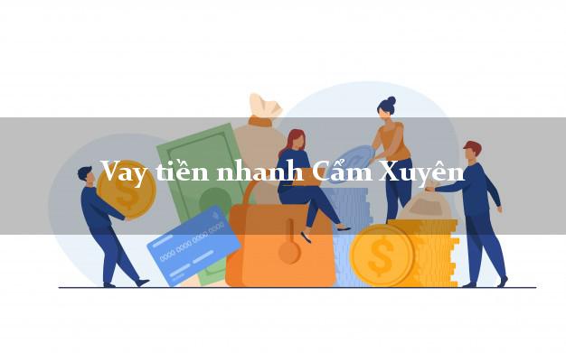 Vay tiền nhanh Cẩm Xuyên Hà Tĩnh