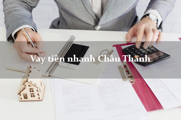 Vay tiền nhanh Châu Thành Hậu Giang