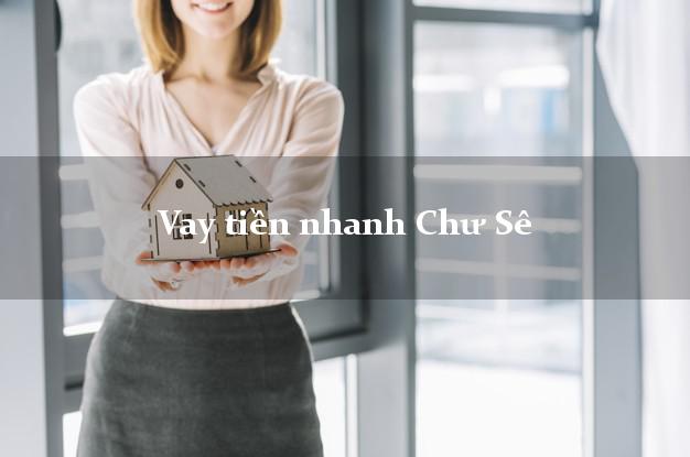 Vay tiền nhanh Chư Sê Gia Lai