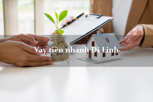 Vay tiền nhanh Di Linh Lâm Đồng