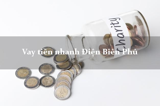 Vay tiền nhanh Điện Biên Phủ Điện Biên