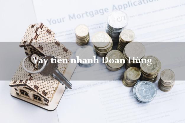 Vay tiền nhanh Đoan Hùng Phú Thọ