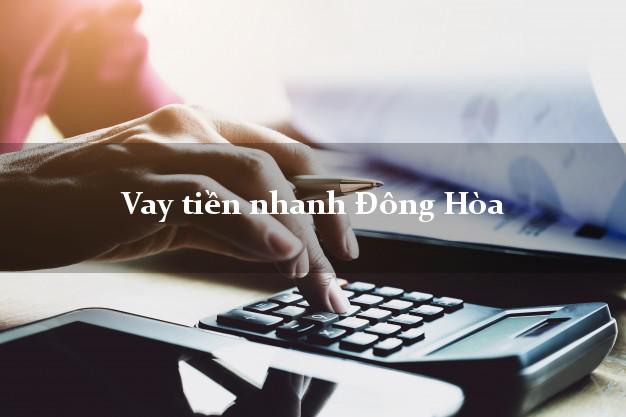 Vay tiền nhanh Đông Hòa Phú Yên