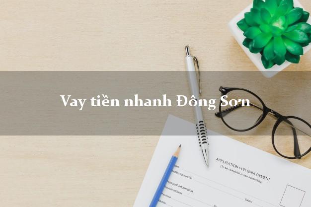 Vay tiền nhanh Đông Sơn Thanh Hóa