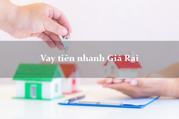Vay tiền nhanh Giá Rai Bạc Liêu