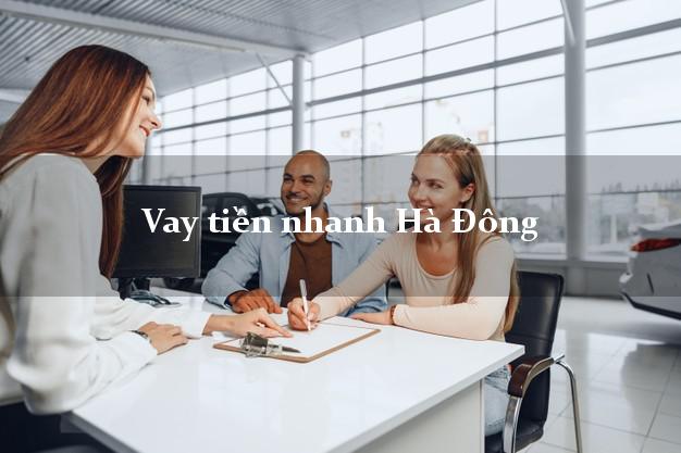 Vay tiền nhanh Hà Đông Hà Nội