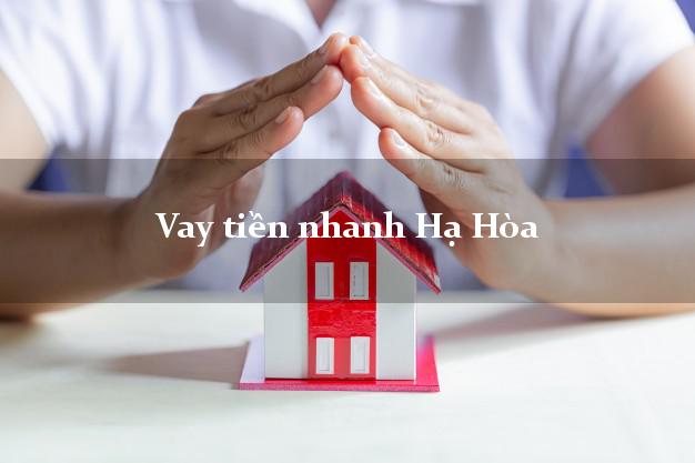 Vay tiền nhanh Hạ Hòa Phú Thọ