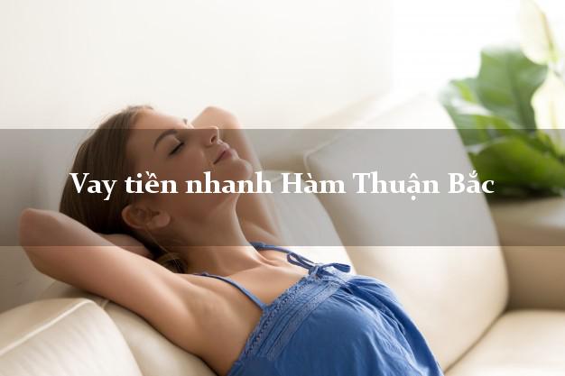 Vay tiền nhanh Hàm Thuận Bắc Bình Thuận