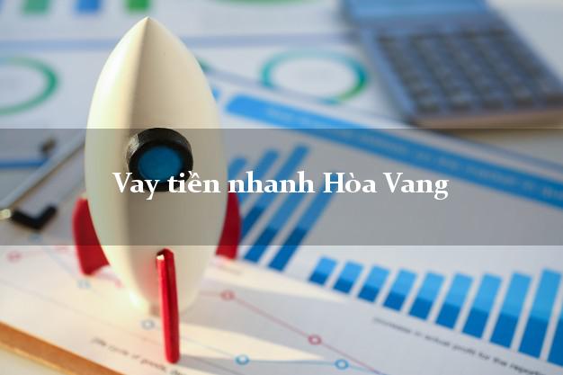 Vay tiền nhanh Hòa Vang Đà Nẵng