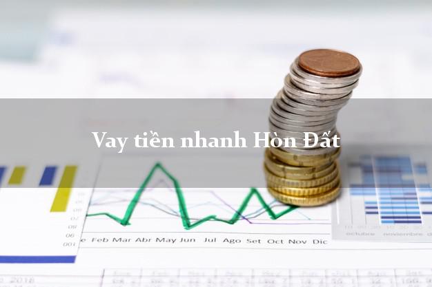 Vay tiền nhanh Hòn Đất Kiên Giang