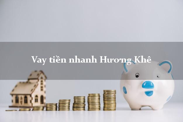 Vay tiền nhanh Hương Khê Hà Tĩnh Vay tiền nhanh Hương Khê Hà Tĩnh