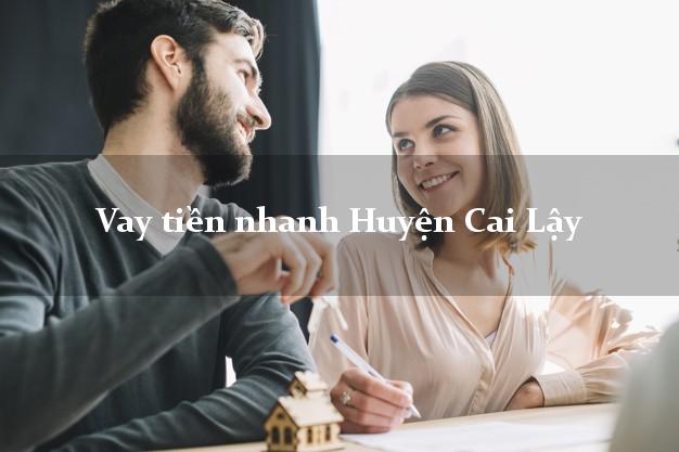 Vay tiền nhanh Huyện Cai Lậy Tiền Giang