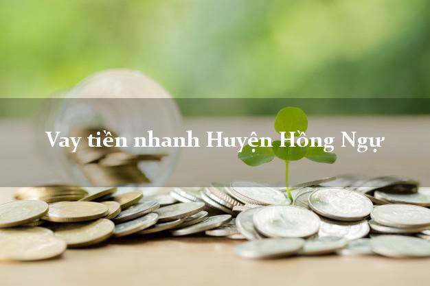 Vay tiền nhanh Huyện Hồng Ngự Đồng Tháp