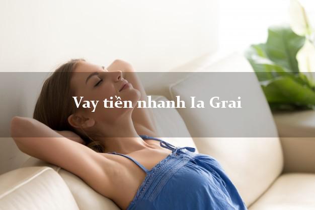 Vay tiền nhanh Ia Grai Gia Lai