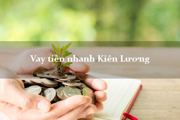 Vay tiền nhanh Kiên Lương Kiên Giang