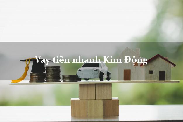 Vay tiền nhanh Kim Động Hưng Yên