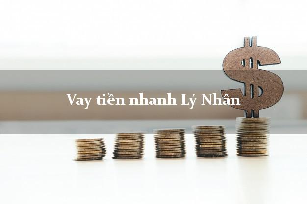 Vay tiền nhanh Lý Nhân Hà Nam