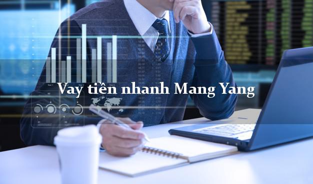 Vay tiền nhanh Mang Yang Gia Lai