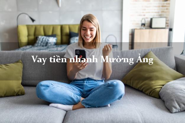 Vay tiền nhanh Mường Ảng Điện Biên