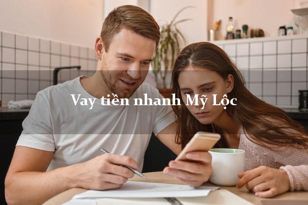 Vay tiền nhanh Mỹ Lộc Nam Định
