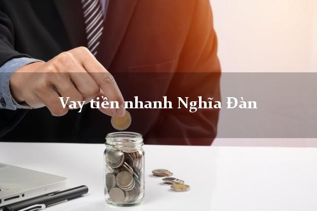 Vay tiền nhanh Nghĩa Đàn Nghệ An