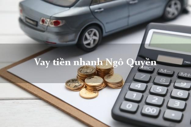 Vay tiền nhanh Ngô Quyền Hải Phòng