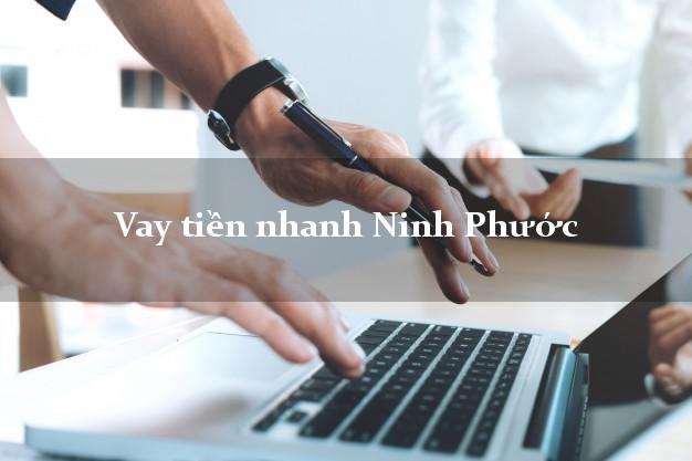 Vay tiền nhanh Ninh Phước Ninh Thuận